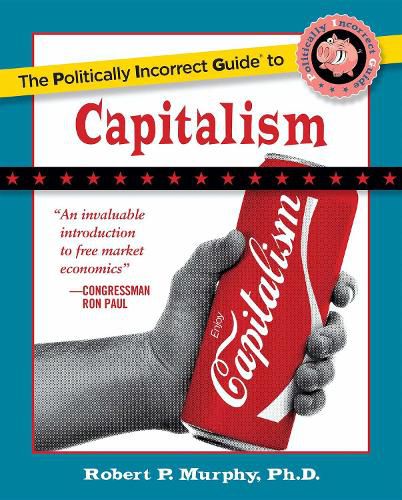 Cover image for The Politically Incorrect Guide to Capitalism