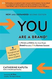 Cover image for You Are a Brand!: In Person and Online, How Smart People Brand Themselves For Business Success