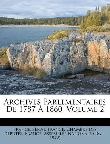 Archives Parlementaires de 1787 1860, Volume 2