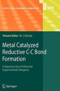 Cover image for Metal Catalyzed Reductive C-C Bond Formation: A Departure from Preformed Organometallic Reagents