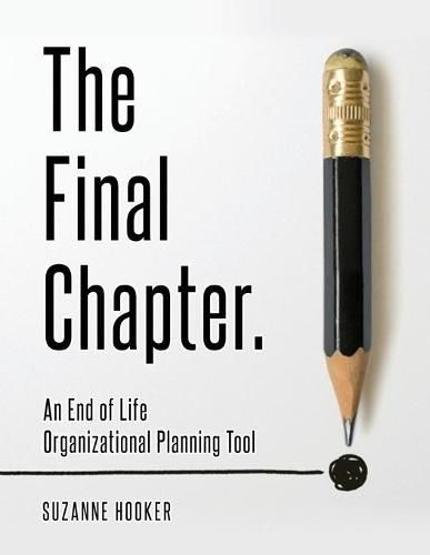 Cover image for The Final Chapter: An End of Life Organizational Planning Tool