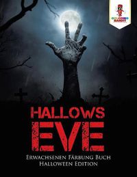 Cover image for Hallows Eve: Erwachsenen Farbung Buch Halloween Edition