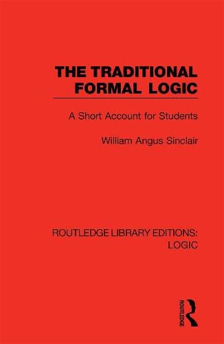 The Traditional Formal Logic: A Short Account for Students