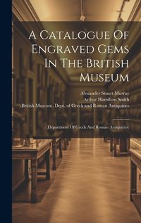 Cover image for A Catalogue Of Engraved Gems In The British Museum