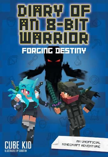 Cover image for Diary of an 8-Bit Warrior: Forging Destiny: An Unofficial Minecraft Adventure