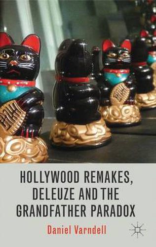 Cover image for Hollywood Remakes, Deleuze and the Grandfather Paradox