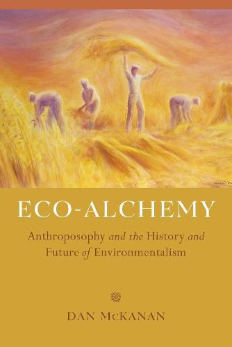 Cover image for Eco-Alchemy: Anthroposophy and the History and Future of Environmentalism