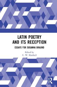 Cover image for Latin Poetry and Its Reception: Essays for Susanna Braund