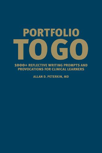 Cover image for Portfolio to Go: 1000+ Reflective Writing Prompts and Provocations for Clinical Learners