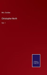 Cover image for Christopher North: Vol. 1