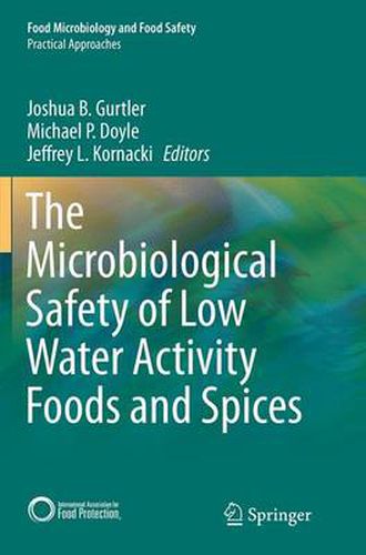 Cover image for The Microbiological Safety of Low Water Activity Foods and Spices