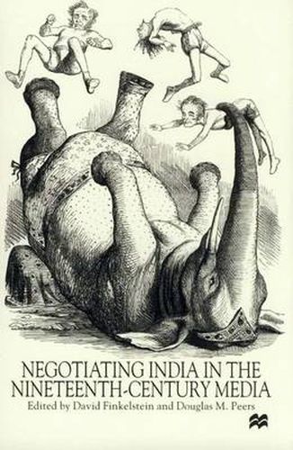 Cover image for Negotiating India in Nineteenth-Century Media