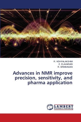 Cover image for Advances in NMR improve precision, sensitivity, and pharma application