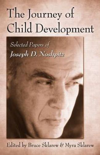 Cover image for The Journey of Child Development: Selected Papers of Joseph D. Noshpitz