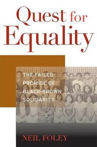 Cover image for Quest for Equality: The Failed Promise of Black-Brown Solidarity