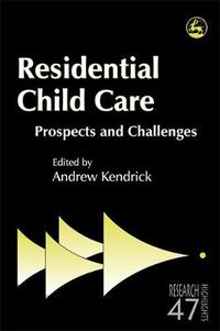 Cover image for Residential Child Care: Prospects and Challenges