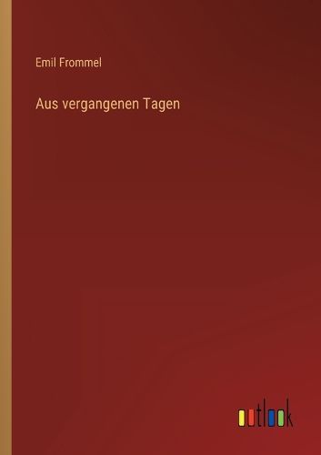 Cover image for Aus vergangenen Tagen
