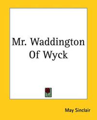 Cover image for Mr. Waddington Of Wyck