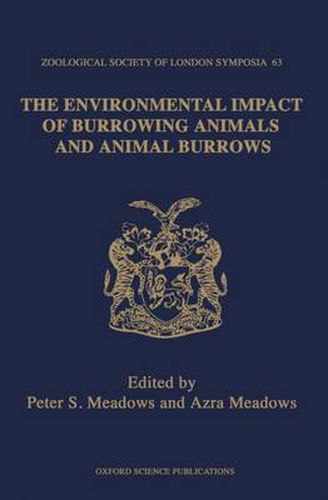 The Environmental Impact of Burrowing Animals and Animal Burrows: The Proceeding of a Symposium held at the Zoological Society of London on 3rd and 4th May 1990