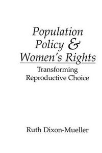 Cover image for Population Policy and Women's Rights: Transforming Reproductive Choice