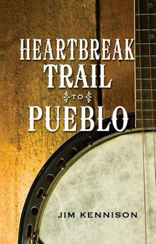 Cover image for Heartbreak Trail to Pueblo