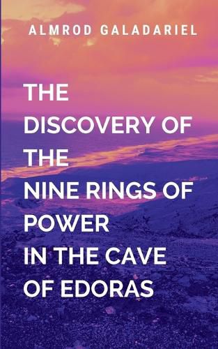 Cover image for The Discovery Of The Nine Rings Of Power In The Cave Of Edoras