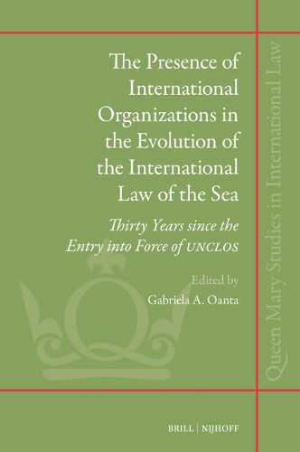 Cover image for The Presence of International Organizations in the Evolution of the International Law of the Sea