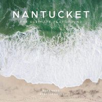 Cover image for Nantucket: The Ultimate Playground