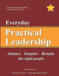 Cover image for Everyday Practical Leadership: Attract, Inspire and Retain the right people