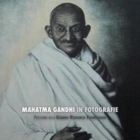 Cover image for Mahatma Gandhi in Fotografie: Prefazione Della Gandhi Research Foundation