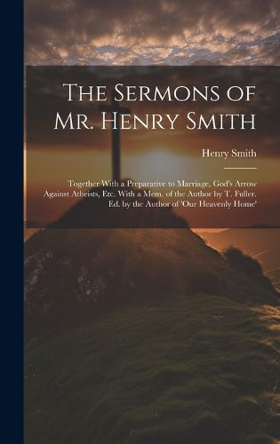 Cover image for The Sermons of Mr. Henry Smith