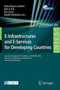 Cover image for E-Infrastructure and E-Services for Developing Countries: Second International ICST Conference, AFRICOM 2010, Cape Town, South Africa, November 25-26, 2010, Revised Selected Papers
