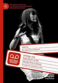 Cover image for Hebdige and Subculture in the Twenty-First Century: Through the Subcultural Lens