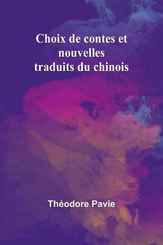 Choix de contes et nouvelles traduits du chinois