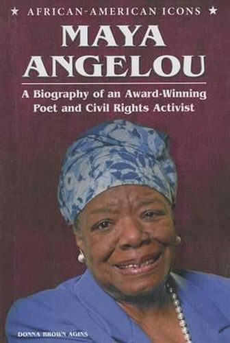 Cover image for Maya Angelou: A Biography of an Award-Winning Poet and Civil Rights Activist