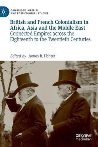 Cover image for British and French Colonialism in Africa, Asia and the Middle East: Connected Empires across the Eighteenth to the Twentieth Centuries