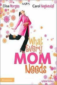 Cover image for What Every Mom Needs