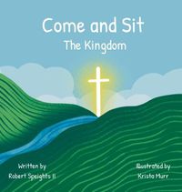 Cover image for Come and Sit: The Kingdom