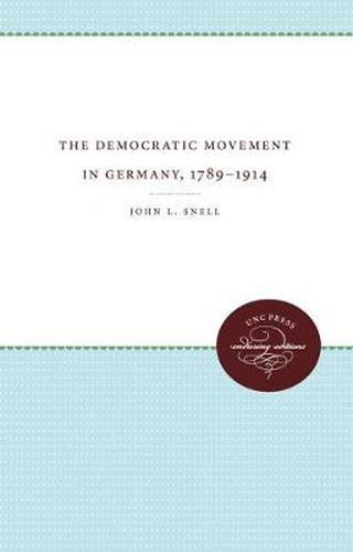 Cover image for The Democratic Movement in Germany, 1789-1914