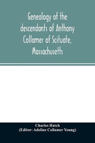 Cover image for Genealogy of the descendants of Anthony Collamer of Scituate, Massachusetts