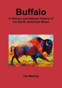 Cover image for Buffalo: A History and Natural History of the North American Bison