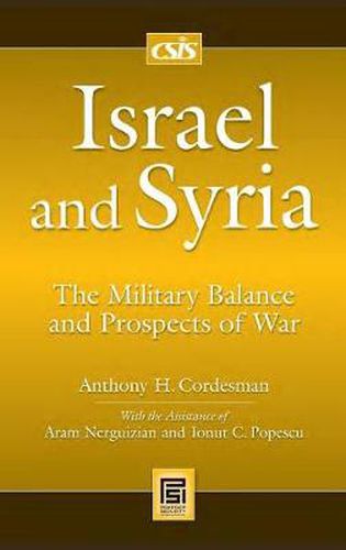 Cover image for Israel and Syria: The Military Balance and Prospects of War