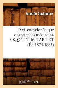 Cover image for Dict. Encyclopedique Des Sciences Medicales. 3 S, Q-T. T 16, Tar-TET (Ed.1874-1885)