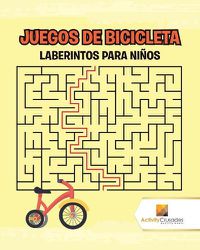 Cover image for Juegos De Bicicleta: Laberintos Para Ninos