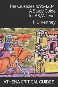 Cover image for The Crusades 1095-1204: A Study Guide for AS/A Level