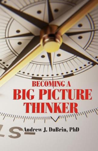 Cover image for Becoming a Big Picture Thinker: Without Neglecting the Details