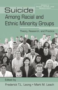 Cover image for Suicide Among Racial and Ethnic Minority Groups: Theory, Research, and Practice