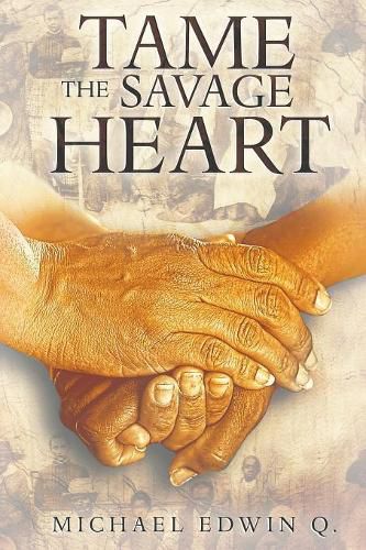 Cover image for Tame The Savage Heart