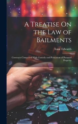 Cover image for A Treatise On the Law of Bailments