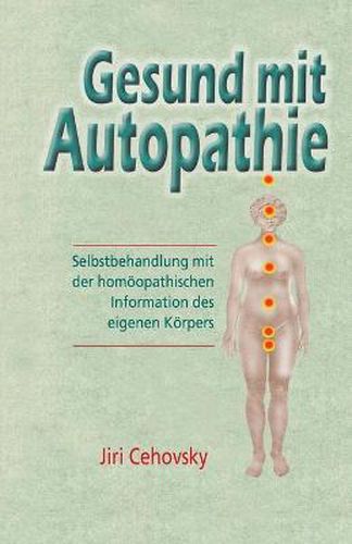 Cover image for Gesund Mit Autopathie: Selbstbehandlung Mit Der Homoopathischen Information Des Eigenen Korpers